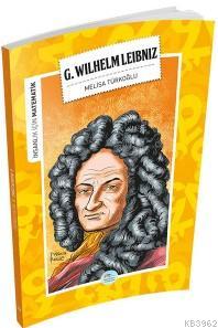 Gottfried WilHelm Leibniz (Matematik) - Melisa Türkoğlu | Yeni ve İkin