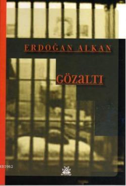 Gözaltı - Erdoğan Alkan | Yeni ve İkinci El Ucuz Kitabın Adresi