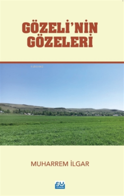 Gözeli'nin Gözeleri - Muharrem İlgar | Yeni ve İkinci El Ucuz Kitabın 