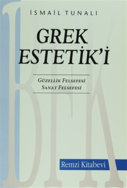 Grek Estetik'i - İsmail Tunalı | Yeni ve İkinci El Ucuz Kitabın Adresi