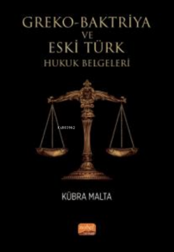 Greko-Baktriya ve Eski Türk Hukuk Belgeleri