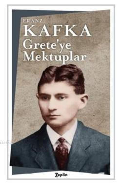 Grete'ye Mektuplar - Franz Kafka | Yeni ve İkinci El Ucuz Kitabın Adre