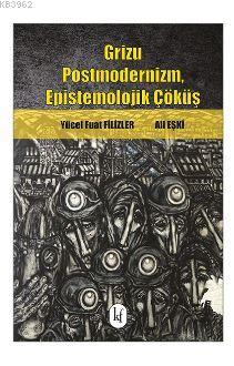 Grizu; Postmodernizm, Epistemolojik Çöküş