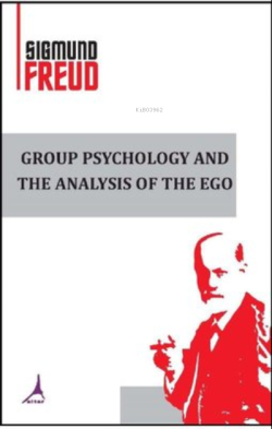 Group Psychology and the Analysis of the Ego - Sigmund Freud | Yeni ve