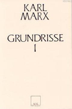 Grundrisse 1 - Karl Marx | Yeni ve İkinci El Ucuz Kitabın Adresi