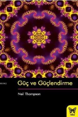 Güç ve Güçlendirme - Neil Thampson | Yeni ve İkinci El Ucuz Kitabın Ad