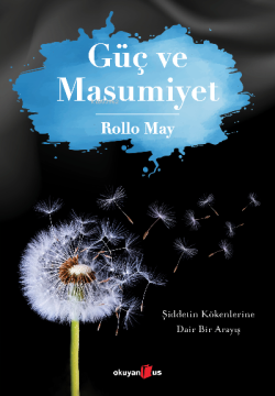 Güç ve Masumiyet - Rollo May | Yeni ve İkinci El Ucuz Kitabın Adresi