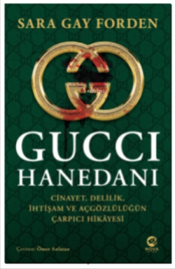 Gucci Hanedanı - Sarah Gay Forden | Yeni ve İkinci El Ucuz Kitabın Adr