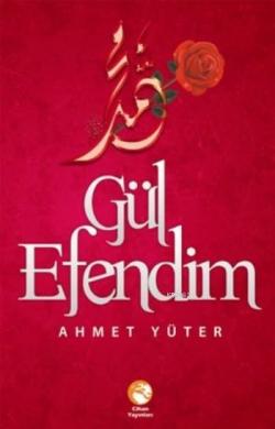 Gül Efendim - Ahmet Yüter- | Yeni ve İkinci El Ucuz Kitabın Adresi