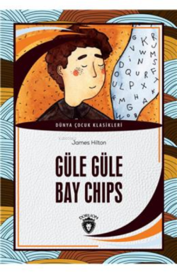 Güle Güle Bay Chips Dünya Çocuk Klasikleri (7-12 Yaş)