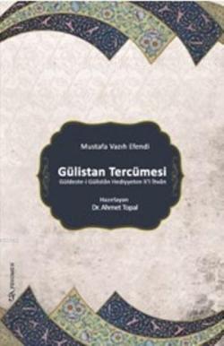 Gülistan Tercümesi; Mustafa Vazıh Efendi