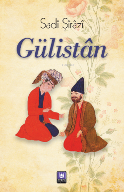 Gülistan - SADİ ŞİRAZİ | Yeni ve İkinci El Ucuz Kitabın Adresi