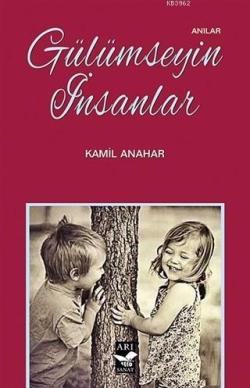 Gülümseyin İnsanlar - Kamil Anahar | Yeni ve İkinci El Ucuz Kitabın Ad