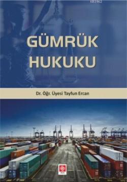 Gümrük Hukuku - Tayfun Ercan | Yeni ve İkinci El Ucuz Kitabın Adresi