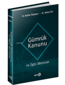 Gümrük Kanunu ve İlgili Mevzuat - Nedim Türkmen | Yeni ve İkinci El Uc