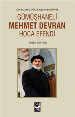 Gümüşhaneli Mehmet Devran Hoca Efendi;Din Hizmetlerinde Geçen Bir Ömür