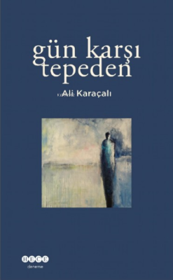 Gün Karşı Tepeden - Ali Karaçalı | Yeni ve İkinci El Ucuz Kitabın Adre