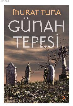 Günah Tepesi - Murat Tuna | Yeni ve İkinci El Ucuz Kitabın Adresi