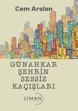 Günahkar Şehrin Sessiz Kaçışları - Cem Arslan | Yeni ve İkinci El Ucuz