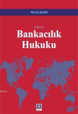 Güncel Bankacılık Hukuku - Murat Erşahin | Yeni ve İkinci El Ucuz Kita