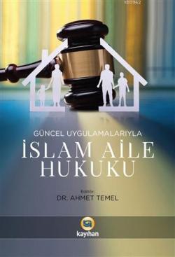 Güncel Uygulamalarıyla İslam Aile Hukuku - Ahmet Temel | Yeni ve İkinc