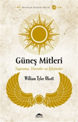 Güneş Mitleri - William Tyler Olcott | Yeni ve İkinci El Ucuz Kitabın 