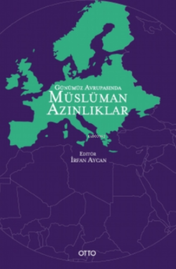 Günümüz Avrupasında Müslüman Azınlıklar - İrfan Aycan | Yeni ve İkinci