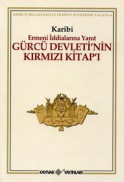 Gürcü Devleti'nin Kırmızı Kitap'ı Ermeni İddialarına Yanıt - Karibi | 