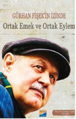 Gürhan Fişek'in İzinde Ortak Emek ve Ortak Eylem - Emirali Karadoğan |