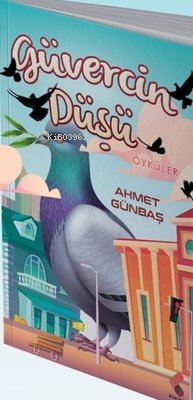 Güvercin Düşü - Ahmet Günbaş | Yeni ve İkinci El Ucuz Kitabın Adresi