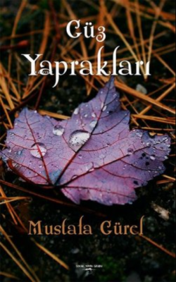 Güz Yaprakları - Mustafa Gürel | Yeni ve İkinci El Ucuz Kitabın Adresi