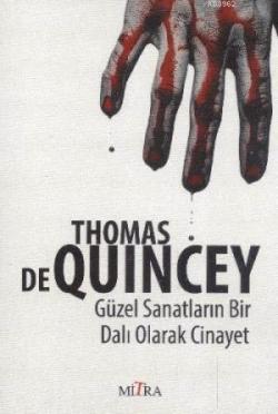 Güzel Sanatların Bir Dalı Olarak Cinayet - Thomas De Quincey | Yeni ve
