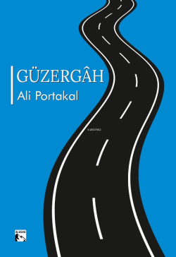 Güzergâh - Ali Portakal | Yeni ve İkinci El Ucuz Kitabın Adresi