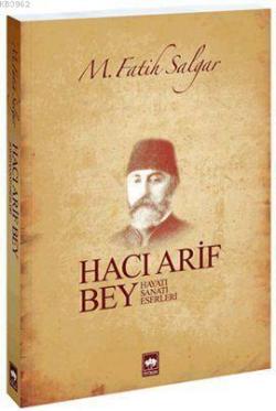 Hacı Arif Bey - M. Fatih Salgar | Yeni ve İkinci El Ucuz Kitabın Adres