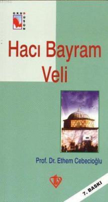 Hacı Bayram Veli - Ethem Cebecioğlu | Yeni ve İkinci El Ucuz Kitabın A