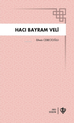Hacı Bayram Veli - Ethem Cebecioğlu | Yeni ve İkinci El Ucuz Kitabın A