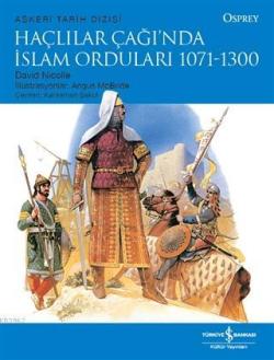 Haçlılar Çağı'nda İslam Orduları 1071 - 1300 - David Nicolle | Yeni ve