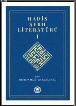 Hadis Şerh Literatürü 1 - Mustafa Macit Karagözoğlu | Yeni ve İkinci E