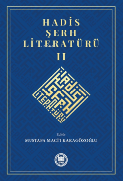Hadis Şerh Literatürü II - Mustafa Macit Karagözoğlu | Yeni ve İkinci 