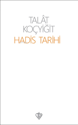 Hadis Tarihi - Talat Koçyiğit | Yeni ve İkinci El Ucuz Kitabın Adresi