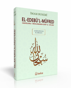 El-Edebü'l-Müfred - Hadis Dünyası Klasikleri 1 - Muhammed İbn İsmail e
