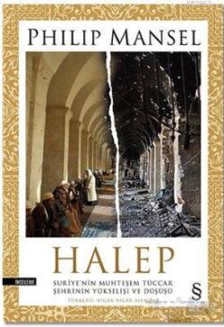 Halep - Philip Mansel | Yeni ve İkinci El Ucuz Kitabın Adresi
