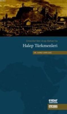 Halep Türkmenleri - Ahmet Emin Dağ | Yeni ve İkinci El Ucuz Kitabın Ad