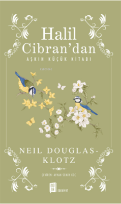 Halil Cibran'dan Aşkın Küçük Kitabı - Neil Douglas-Klotz | Yeni ve İki