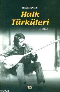 Halk Türküleri 5. Kitap Güfte ve Besteleriyle - Hamdi Tanses | Yeni ve