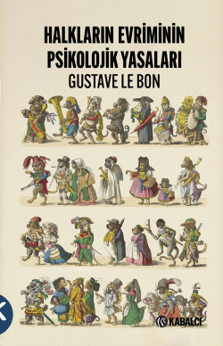 Halkların Evriminin Psikolojik Yasaları - Gustave Le Bon | Yeni ve İki