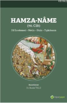 Hamza-Nâme (70. Cilt) Dil İncelemesi - Metin - Dizin - Tıpkıbasım