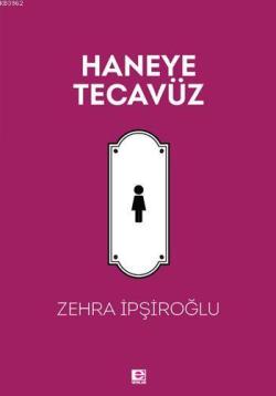 Haneye Tecavüz - Zehra İpşiroğlu | Yeni ve İkinci El Ucuz Kitabın Adre