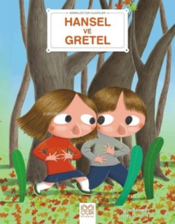 Hansel ve Gretel - Bebekler İçin Klasikler - Sylvie Roberge | Yeni ve 