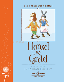 Hansel Ve Gretel - Bir Varmış Bir Yokmuş